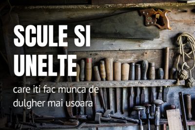 scule si unelte pentru dulgheri
