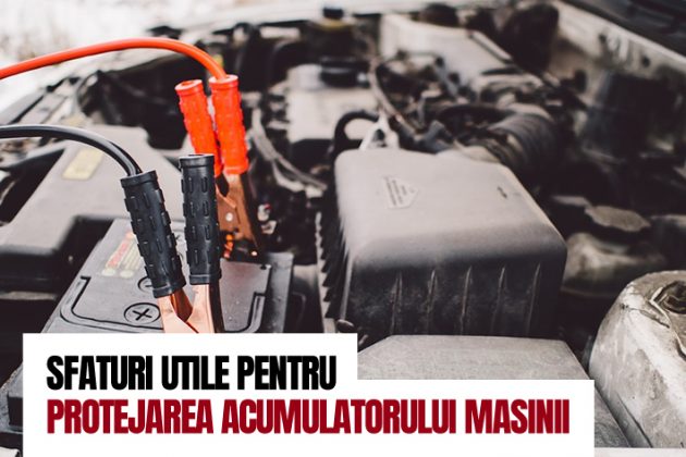 Sfaturi utile pentru protejarea acumulatorului masinii